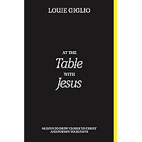 At the Table with Jesus: 66 Days to Draw Closer to Christ and Fortify Your Faith At the Table with Jesus: 66 Days to Draw Closer to Christ and Fortify Your Faith Paperback Audible Audiobook Kindle Spiral-bound Audio CD