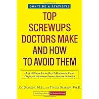 Top Screwups Doctors Make and How to Avoid Them Top Screwups Doctors Make and How to Avoid Them Hardcover Kindle Paperback