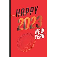 Happy New Year Notebook 2023: Wide Ruled Happy New Year Notebook Gift for Boys, Girls, Men, Women, Kids, teens, adults, and Students.