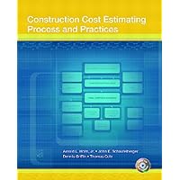 Construction Cost Estimating: Process and Practices Construction Cost Estimating: Process and Practices Hardcover Paperback