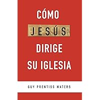 Cómo Jesús dirige su iglesia (Spanish Edition) Cómo Jesús dirige su iglesia (Spanish Edition) Paperback
