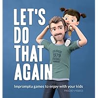 Let's Do That Again: Impromptu games to enjoy with your kids