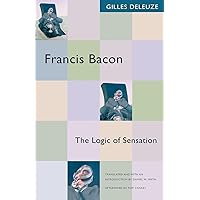 Francis Bacon: The Logic of Sensation Francis Bacon: The Logic of Sensation Paperback Hardcover