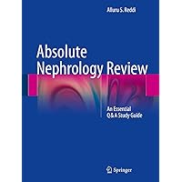 Absolute Nephrology Review: An Essential Q & A Study Guide Absolute Nephrology Review: An Essential Q & A Study Guide Kindle Paperback