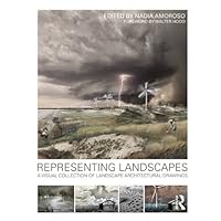 Representing Landscapes: A Visual Collection of Landscape Architectural Drawings Representing Landscapes: A Visual Collection of Landscape Architectural Drawings Kindle Hardcover Paperback