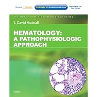 Hematology: A Pathophysiologic Approach (with Student Consult Online Access) (Mosby's Physiology Monograph) Hematology: A Pathophysiologic Approach (with Student Consult Online Access) (Mosby's Physiology Monograph) Paperback Kindle
