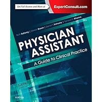 Physician Assistant: A Guide to Clinical Practice Physician Assistant: A Guide to Clinical Practice Paperback Kindle