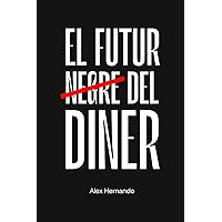 El Futur del Diner: Coneix el que no volen que coneguis (Catalan Edition) El Futur del Diner: Coneix el que no volen que coneguis (Catalan Edition) Kindle Paperback