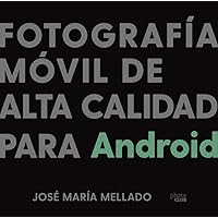 Fotografía móvil de alta calidad para Android Fotografía móvil de alta calidad para Android Paperback