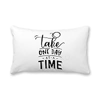Cotton Canvas Lumbar Pillow Cover Take One Day at A Time Pillowcase Farmhouse Decor Pillow Covers Inspirational Quote Pillow Case with Hidden Zipper Housewarming Gift 16x24 Inch