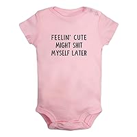 Feelin' Cute Might Shit Myself Later Funny Bodysuits, Newborn Baby Romper, Infant Jumpsuits, 0-24 Months Babies Outfits