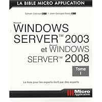 Windows Server 2003 et Windows Server 2008 : Tome 1 Windows Server 2003 et Windows Server 2008 : Tome 1 Paperback