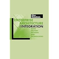 Enterprise Architecture for Integration: Rapid Delivery Methods and Technologies (Artech House Mobile Communications Library) Enterprise Architecture for Integration: Rapid Delivery Methods and Technologies (Artech House Mobile Communications Library) Hardcover