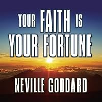 Your Faith is Your Fortune Your Faith is Your Fortune Kindle Paperback Audible Audiobook Audio CD Hardcover