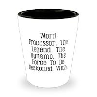 Joke Word processor Gifts, Word Processor. The Legend. The Dynamo, Word processor Shot Glass From Friends, Gifts For Coworkers, Funny word processor gift ideas, Funny word processor gifts for him,