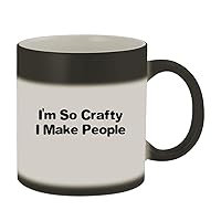 I'm So Crafty I Make People - 11oz Ceramic Color Changing Mug, Matte Black