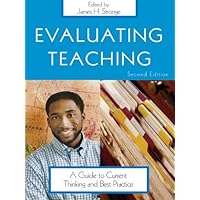 Evaluating Teaching: A Guide to Current Thinking and Best Practice Evaluating Teaching: A Guide to Current Thinking and Best Practice Kindle Hardcover Paperback
