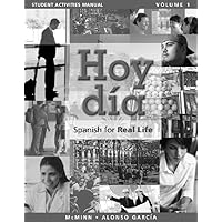 Student Activities Manual for Hoy dia: Spanish for Real Life, Volume 1 Student Activities Manual for Hoy dia: Spanish for Real Life, Volume 1 Paperback