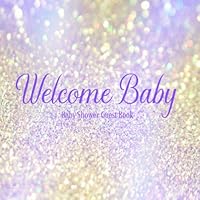 Baby Shower Guest Book Welcome Baby: Iridescent Purple & Gold Glitter Theme Decorations | Unisex Sign in Guestbook Keepsake with Address, Baby Predictions, Advice for Parents, Wishes, Photo & Gift Log
