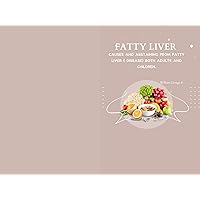 FATTY LIVER: Causes and abstaining from fatty liver ( Disease) both adults and children FATTY LIVER: Causes and abstaining from fatty liver ( Disease) both adults and children Kindle Paperback