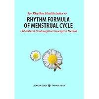 RHYTHM FORMULA OF MENSTRUAL CYCLE: 19d Natural Contraceptive / Conceptive Method
