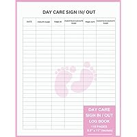 Daycare Sign In And Out Book: Childcare Attendance Logbook For Childcare Centers, Daycares, Preschools, Nannies and Babysitters. Perfect Sign In And ... Register Record Book | 110 Pages · 8.5”x11”