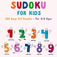 Sudoku for Kids: 320 Easy 9x9 Sudoku Puzzles for Kids Ages 4-8. Improve Logic Skills of Your Kids. (Book 3)