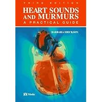 Heart Sounds and Murmurs: A Practical Guide by Barbara Erickson (1997-05-03) Heart Sounds and Murmurs: A Practical Guide by Barbara Erickson (1997-05-03) Hardcover Paperback