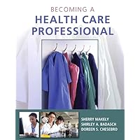 Becoming a Health Care Professional Becoming a Health Care Professional Hardcover eTextbook