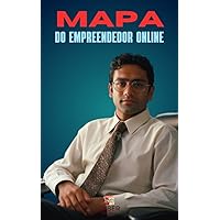 Mapa do Empreendedor Online: Como Começar Seu Próprio Negócio na Web (Portuguese Edition) Mapa do Empreendedor Online: Como Começar Seu Próprio Negócio na Web (Portuguese Edition) Kindle