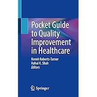 Pocket Guide to Quality Improvement in Healthcare Pocket Guide to Quality Improvement in Healthcare Paperback Kindle
