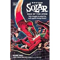 Doctor Solar, Man of the Atom Archives Volume 3 Doctor Solar, Man of the Atom Archives Volume 3 Paperback Hardcover