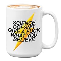 Science Coffee Mug 15 oz White, Science Doesn't Give What You Believe Sarcasm