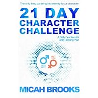 21 Day Character Challenge: A Daily Devotional and Bible Reading Plan