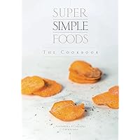 Super Simple Foods, The Cookbook Super Simple Foods, The Cookbook Paperback Kindle
