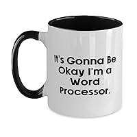 It's Gonna Be Okay I'm a Word. Word processor Two Tone 11oz Mug, Special Word processor Gifts, Cup For Coworkers from Boss, Gift ideas for her, Gift ideas for him, Gift ideas for, Christmas gift
