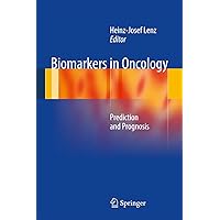 Biomarkers in Oncology: Prediction and Prognosis Biomarkers in Oncology: Prediction and Prognosis Paperback Hardcover