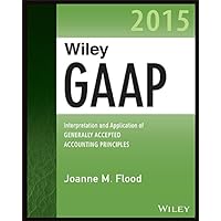 Wiley GAAP 2015: Interpretation and Application of Generally Accepted Accounting Principles (Wiley Regulatory Reporting) Wiley GAAP 2015: Interpretation and Application of Generally Accepted Accounting Principles (Wiley Regulatory Reporting) Kindle Paperback