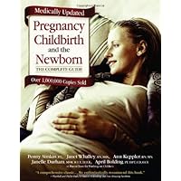 Pregnancy, Childbirth, and the Newborn: The Complete Guide (medically updated) Pregnancy, Childbirth, and the Newborn: The Complete Guide (medically updated) Paperback Kindle