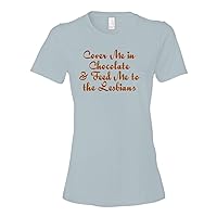 Ladies Cover Me In Chocolate And Feed Me To The Lesbians T-Shirt-Silver-XL