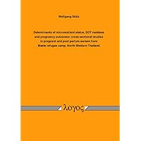 Determinants of micronutrient status, DDT residues and pregnancy outcomes: cross-sectional studies in pregnant and post partum women from Maela refugee camp, North-Western Thailand