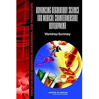 Advancing Regulatory Science for Medical Countermeasure Development: Workshop Summary Advancing Regulatory Science for Medical Countermeasure Development: Workshop Summary Paperback Kindle