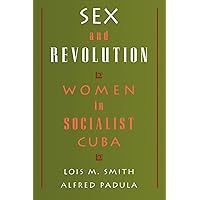 Sex and Revolution: Women in Socialist Cuba Sex and Revolution: Women in Socialist Cuba Paperback