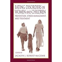 Eating Disorders in Women and Children: Prevention, Stress Management, and Treatment (Modern Nutrition) Eating Disorders in Women and Children: Prevention, Stress Management, and Treatment (Modern Nutrition) Hardcover Kindle