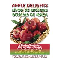 Apple Delights Cookbook, Bilingual English and Portuguese (Portuguese Edition) Apple Delights Cookbook, Bilingual English and Portuguese (Portuguese Edition) Paperback Spiral-bound Plastic Comb