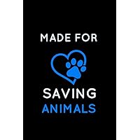 Made for Saving Animals: Vet Tech & Veterinarian Notebook - Gift for Aspiring Vets and Dedicated Veterinarians
