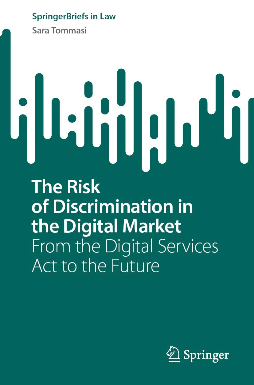 The Risk of Discrimination in the Digital Market: From the Digital Services Act to the Future (SpringerBriefs in Law)