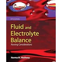 Fluid and Electrolyte Balance: Nursing Considerations: Nursing Considerations (Fluid and Electrolyte Balance (Metheny)) Fluid and Electrolyte Balance: Nursing Considerations: Nursing Considerations (Fluid and Electrolyte Balance (Metheny)) Paperback