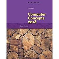 New Perspectives on Computer Concepts 2018: Comprehensive New Perspectives on Computer Concepts 2018: Comprehensive Paperback eTextbook Loose Leaf