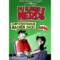 Du kleiner Nerd!: Computerstrahlen machen dick! (German Edition) Du kleiner Nerd!: Computerstrahlen machen dick! (German Edition) Paperback Kindle